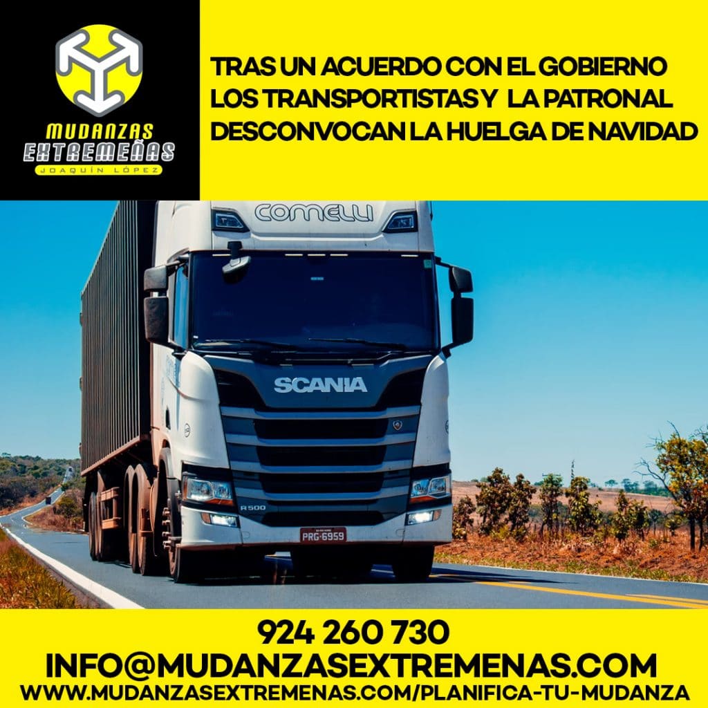 EMPRESA DE MUDANZAS MUDANZAS EXTREMEÑAS - TRAS UN ACUERDO CON EL GOBIERNO LOS TRANSPORTISTAS Y LA PATRONAL DESCONVOCAN LA HUELGA DE NAVIDAD