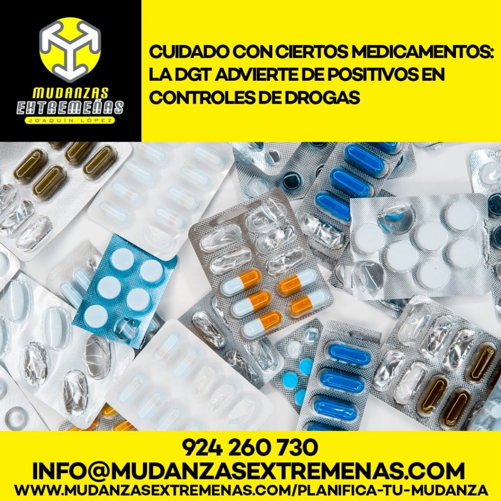 EMPRESA DE MUDANZAS - CUIDADO CON CIERTOS MEDICAMENTOS LA DGT ADVIERTE DE POSITIVOS EN CONTROLES DE DROGAS