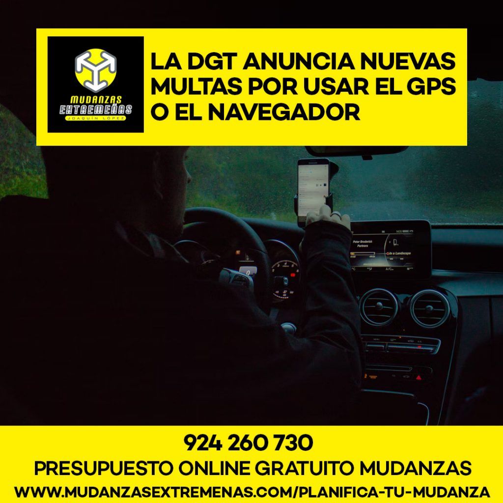 EMPRESA DE MUDANZAS - LA DGT ANUNCIA NUEVAS MULTAS POR USAR EL GPS O EL NAVEGADOR