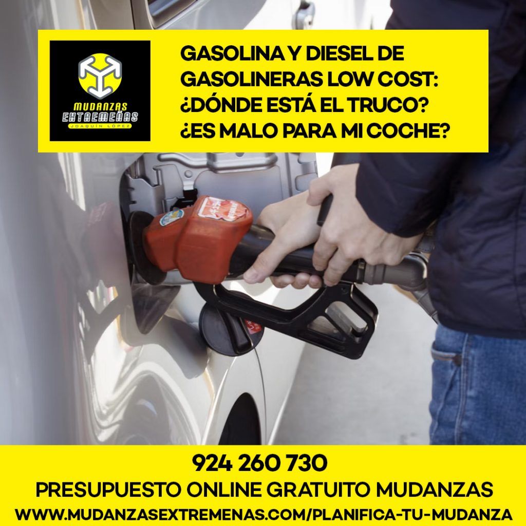 EMPRESA DE MUDANZAS - GASOLINA Y DIESEL DE GASOLINERAS LOW COST DÓNDE ESTÁ EL TRUCO ES MALO PARA MI COCHE