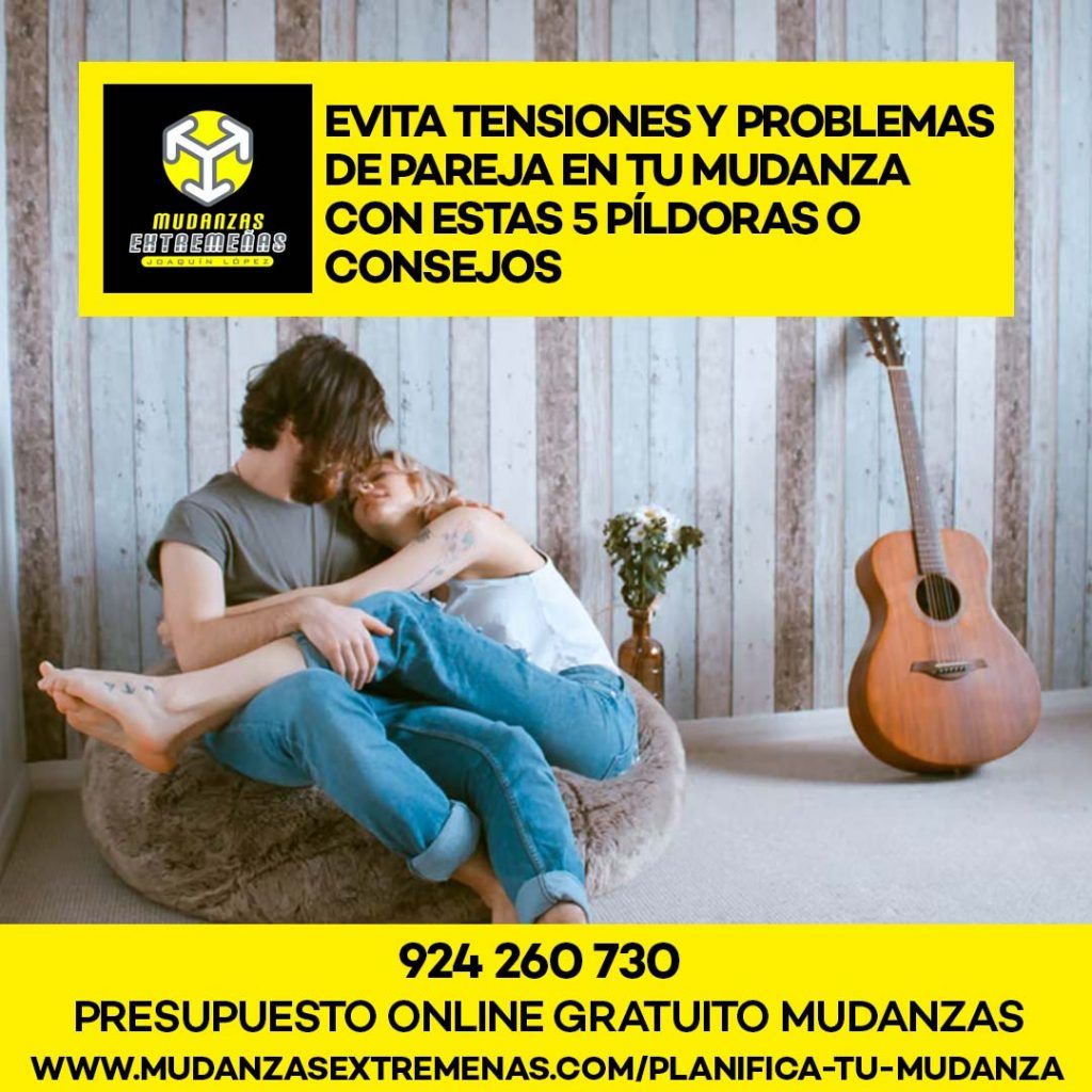 EMPRESA DE MUDANZAS - EVITA TENSIONES Y PROBLEMAS DE PAREJA EN TU MUDANZA CON ESTAS 5 PÍLDORAS O CONSEJOS