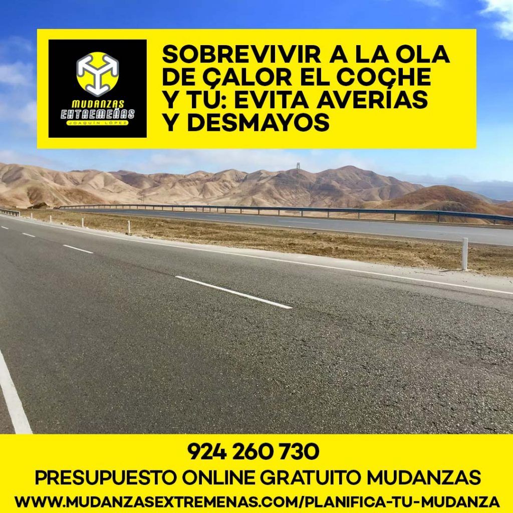 EMPRESA DE MUDANZAS - SOBREVIVIR A LA OLA DE CALOR EL COCHE Y TÚ EVITA AVERÍAS Y DESMAYOS