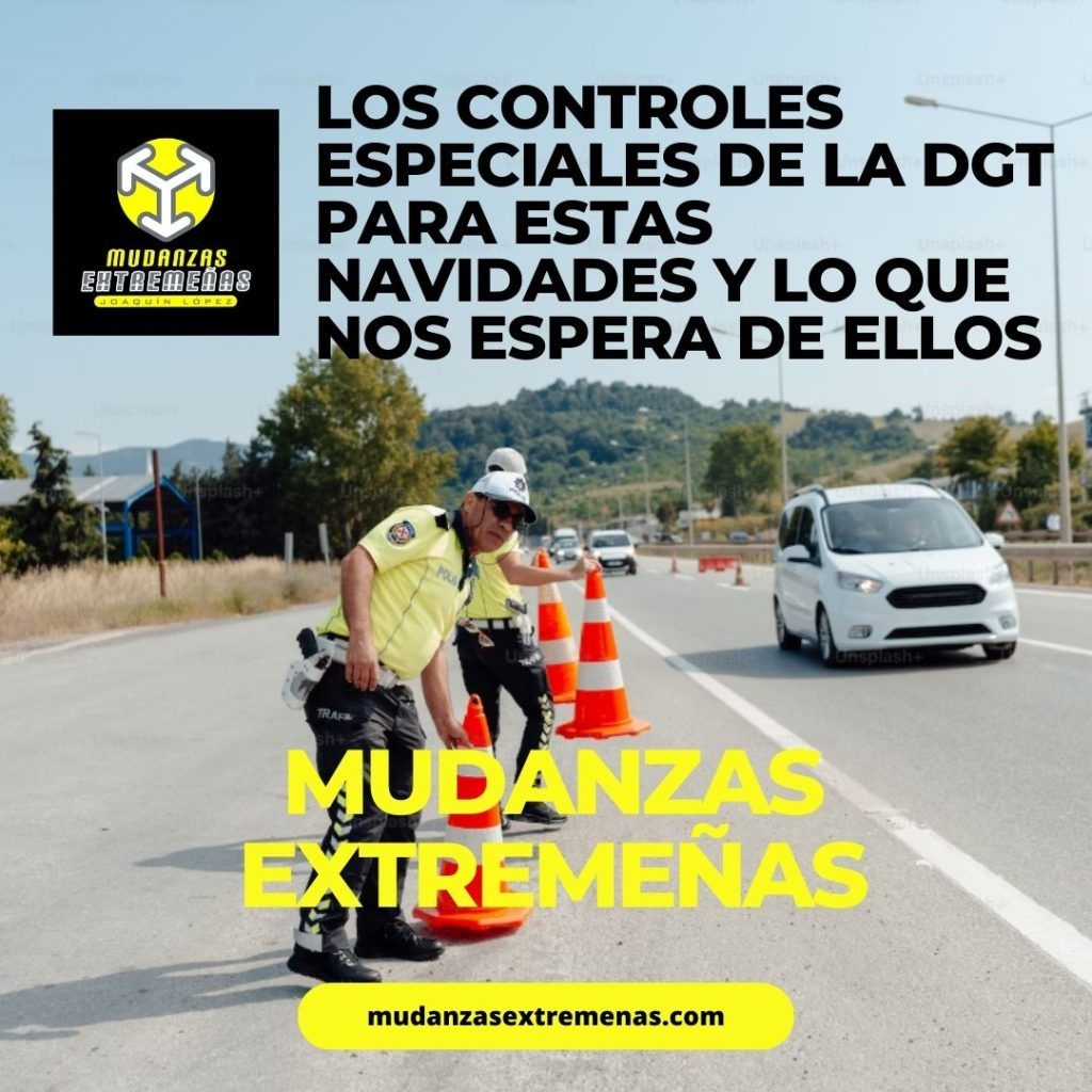 EMPRESA DE MUDANZAS - LOS CONTROLES ESPECIALES DE LA DGT PARA ESTAS NAVIDADES Y LO QUE NOS ESPERA DE ELLOS