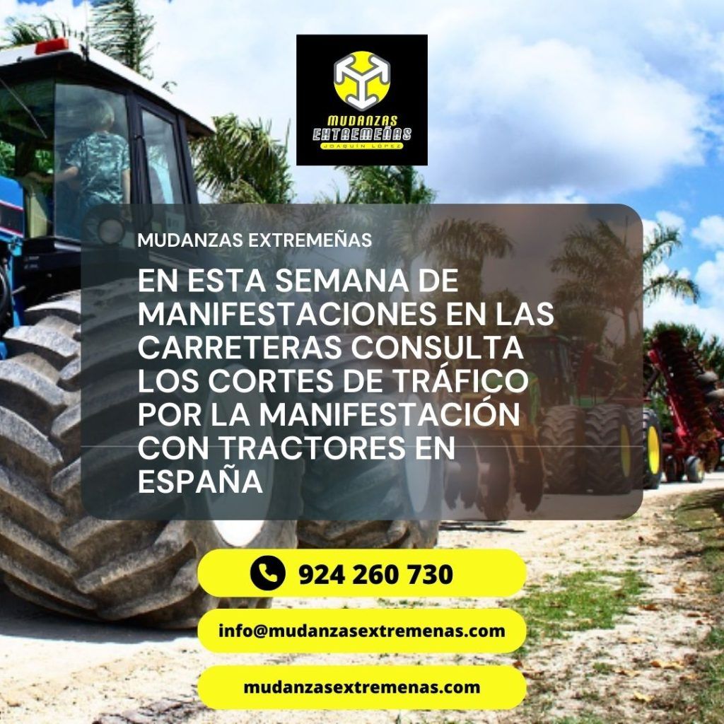 MUDANZAS NACIONALES - EN ESTA SEMANA DE MANIFESTACIONES EN LAS CARRETERAS CONSULTA LOS CORTES DE TRÁFICO POR LA MANIFESTACIÓN CON TRACTORES EN ESPAÑA
