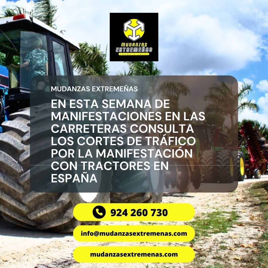 MUDANZAS NACIONALES - EN ESTA SEMANA DE MANIFESTACIONES EN LAS CARRETERAS CONSULTA LOS CORTES DE TRÁFICO POR LA MANIFESTACIÓN CON TRACTORES EN ESPAÑA