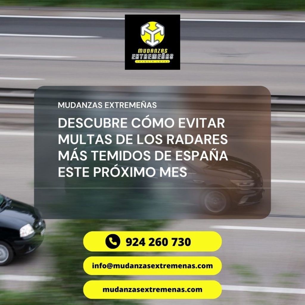 DESCUBRE CÓMO EVITAR MULTAS DE LOS RADARES MÁS TEMIDOS DE ESPAÑA ESTE PRÓXIMO MES MUDANZAS EXTREMEÑAS3