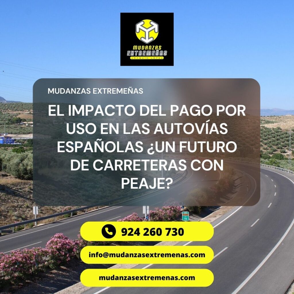 EL IMPACTO DEL PAGO POR USO EN LAS AUTOVÍAS ESPAÑOLAS ¿UN FUTURO DE CARRETERAS CON PEAJE